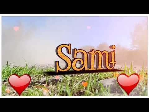 Sami name whatsapp status video 2021 | Best video for Sami name 💝💝