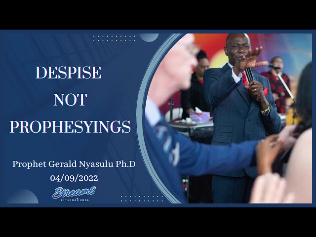 Despise Not Prophesyings - Full Sermon | Prophet Gerald Nyasulu Ph.D. class=