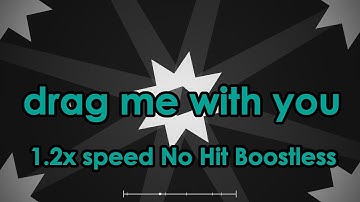 (Windows, 60 FPS) Project Arrhythmia | drag me with you (1.2x speed) (No Hit) (Boostless)
