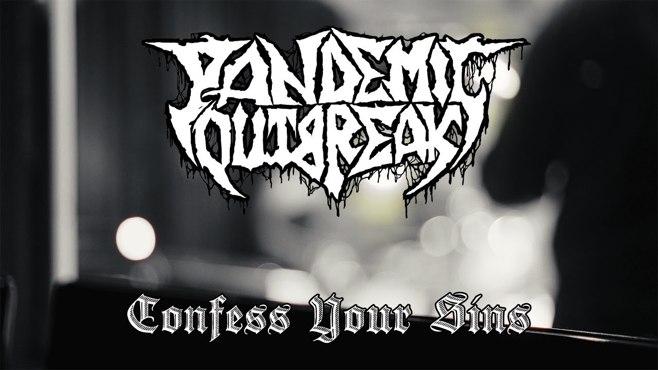 🌀 PANDEMIC OUTBREAK 🌀 - CONFESS YOUR SINS (OFFICIAL VIDEO)