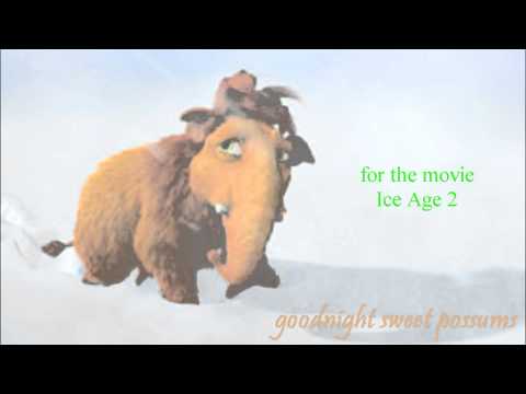 Ice Age 2 - Ellie Remembers/Goodnight Sweet Possums