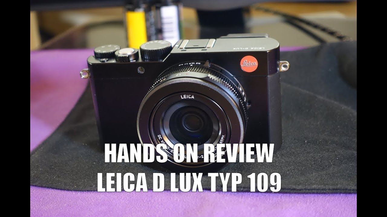 Leica D-Lux (Typ 109) Hands On Review 