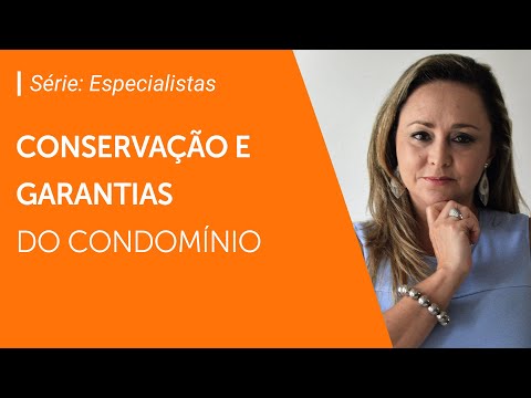 Cautelas para conservação e garantias do condomínio | Série: Especialistas