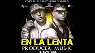 Cosculluela Ft. Farruko - En La Lenta (Prod. By Mue-K)