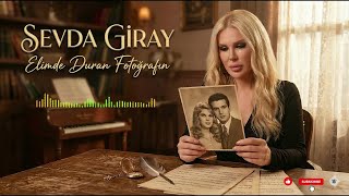 Sevda Giray - Elimde Duran Fotoğraf 