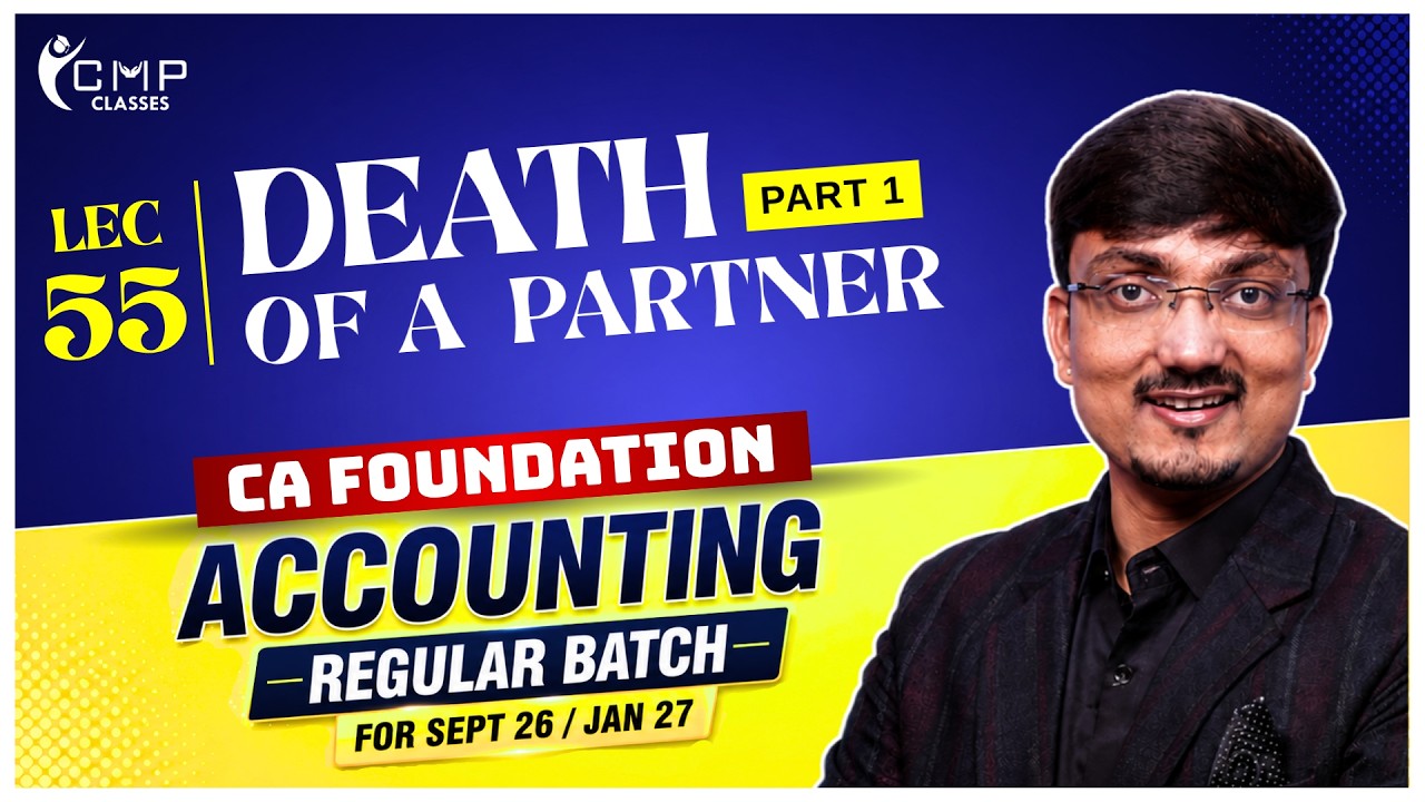 ⁣L55: CA Foundation Accounting | Death of a Partner - Part 1 | Free Regular Batch | Sept26/Jan27