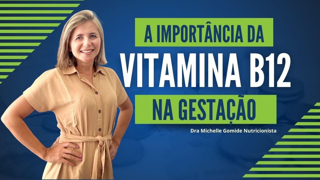 A importância da Vitamina B12 na Gestação - YouTube