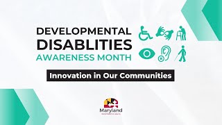 Developmental Disabilities Awareness Month Innovation in Our Communities: The Arc Southern Maryland