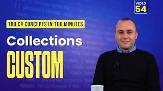 54. Creating Custom C# Collections