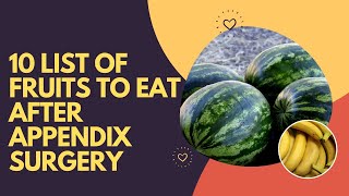 10 List Of Fruits To Eat After Appendix Surgery screenshot 5