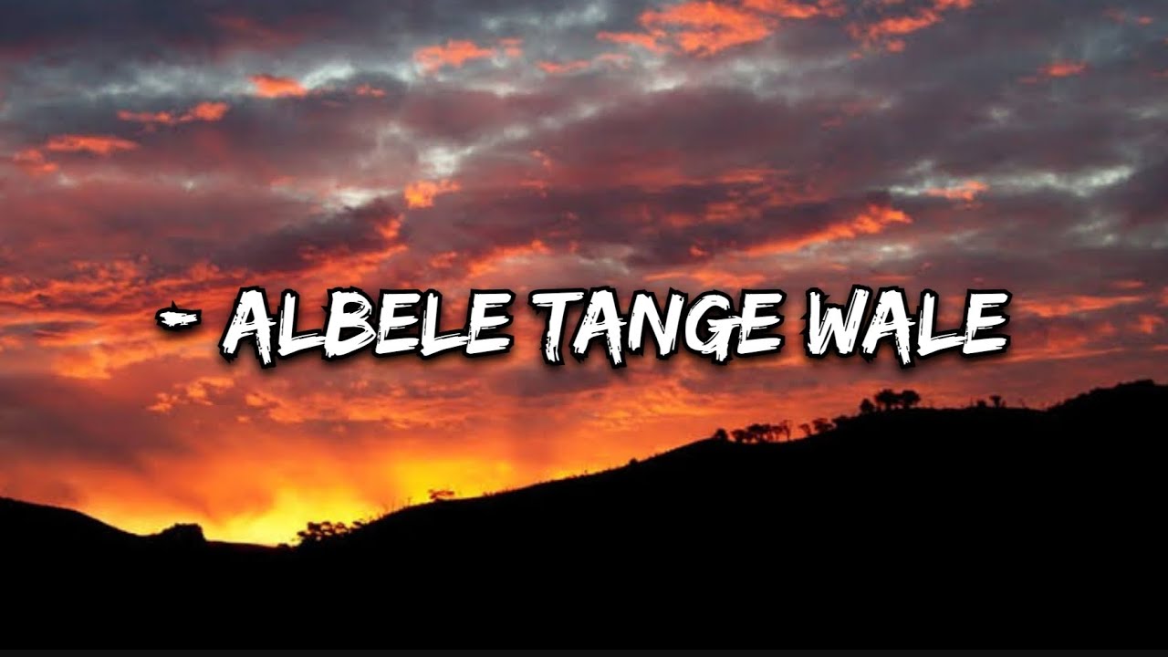 Albele Tange Wale   Song Lyrics  trending  music  viral  lyricalhub