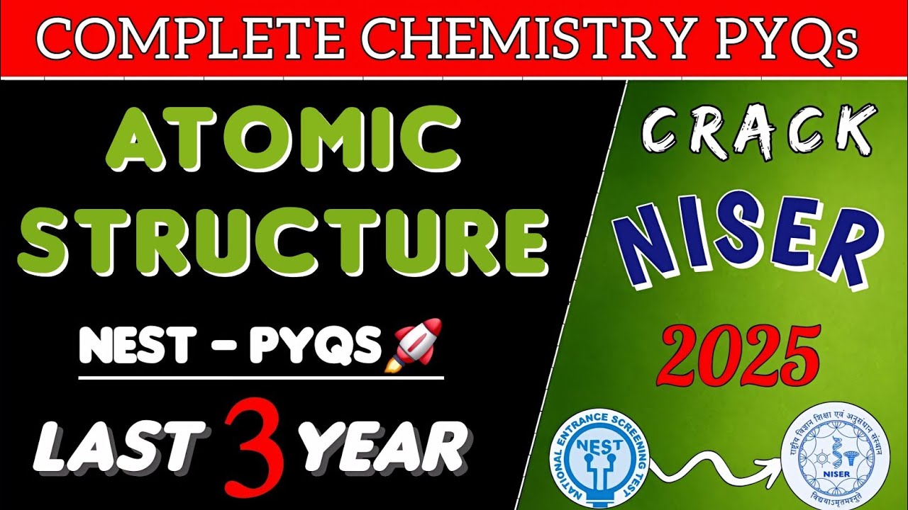 NEST 2025 ATOMIC STRUCTURE Hacks PYQs| Detailed Solutions 