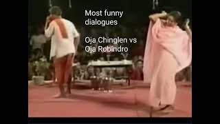 Evergreen dialogues (Oja Chinglen vs Oja Robindro) from Keishamthong Thoibi.