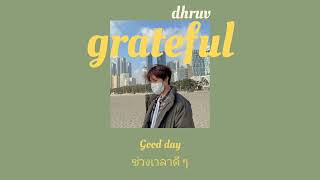 dhruv - grateful//lyrics//sub thai//แปลเพลง//แปลไทย//ซับไทย