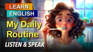 My Daily Routine | Improve Your English | English Listening and Speaking Skills | Daily Life