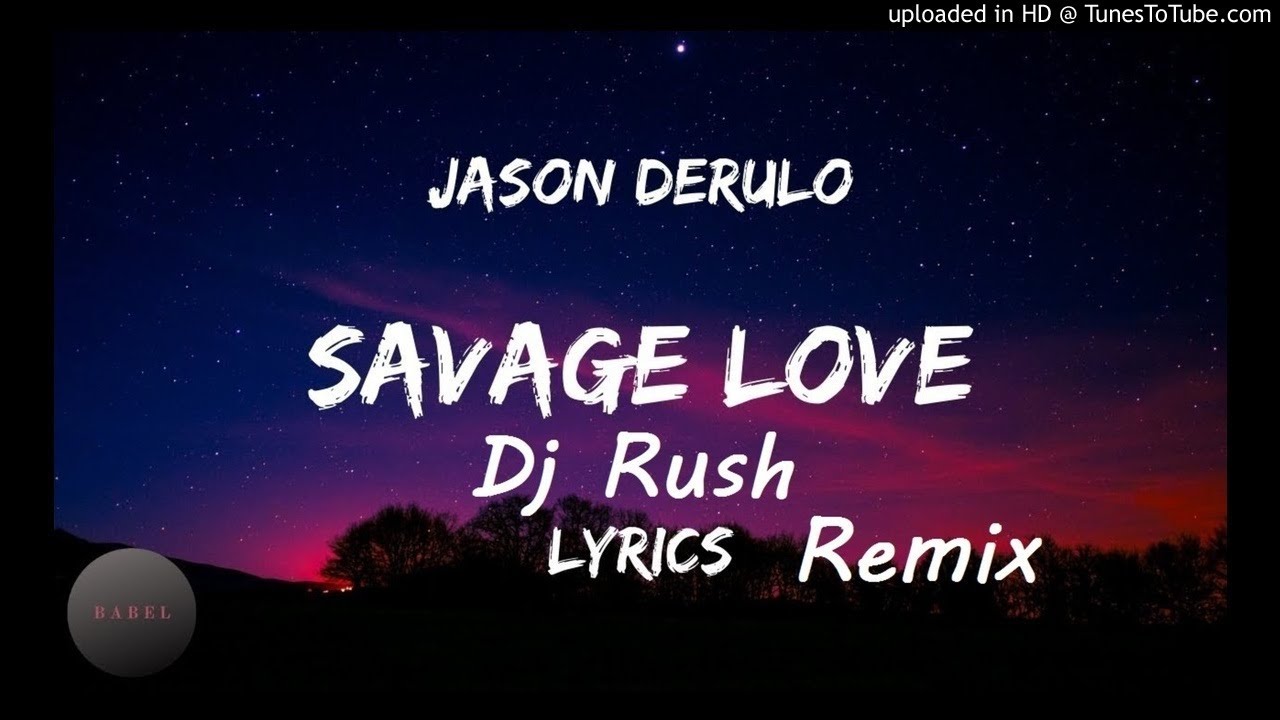 Savage Love-Jason Derulo-Dj Rush SL Remix