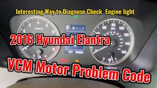 Innovative Check Engine Light Diagnosis: 2016 Hyundai Elantra VCM Motor Code Quick Fix