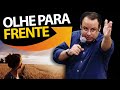 Olhe para frente - Esquecendo-me das coisas que ficaram para trás - Filipenses 3:13