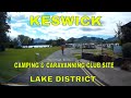 Arriving at KESWICK CAMPING & CARAVANNING club site - LAKE DISTRICT - Sept 2020