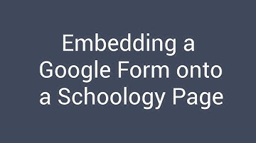 Embedding a Google Form in Schoology