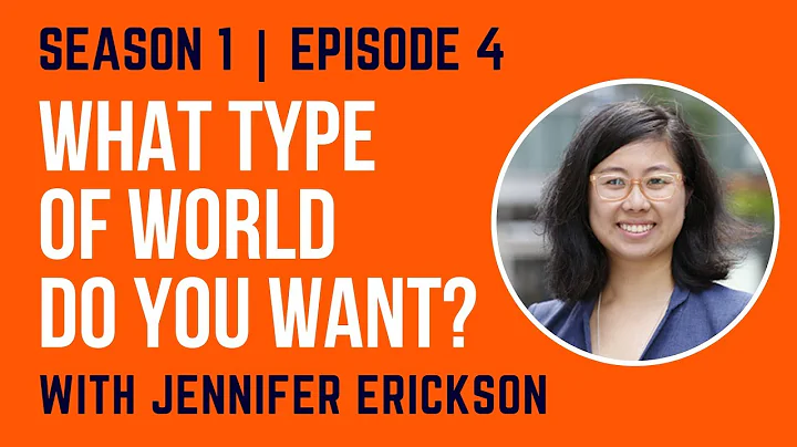 What Type of World Do You Want? [Jennifer Erickson]