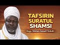 Tafsirin Suratul Shamsi Daga Bakin Malam Yakub Ismail Kano