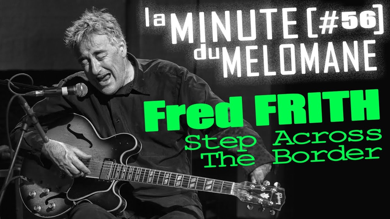 FRED FRITH - Step Across the border - YouTube