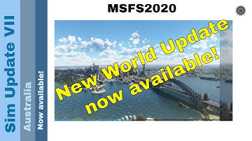 Flight Simulator 2020 - MSFS Update - World Update VII Australia - now available