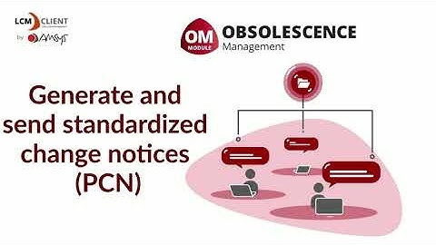 Generate and send standardized change notices - LIFE CYCLE MANAGEMENT (LCM) CLIENT - AMSYS