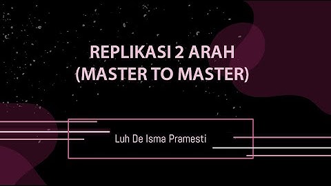REPLIKASI DUA ARAH (MASTER TO MASTER) MYSQL PADA CMD
