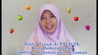 Aneka tepuk di PAUD/TK Tema Kebutuhanku Subtema makanan dan minuman