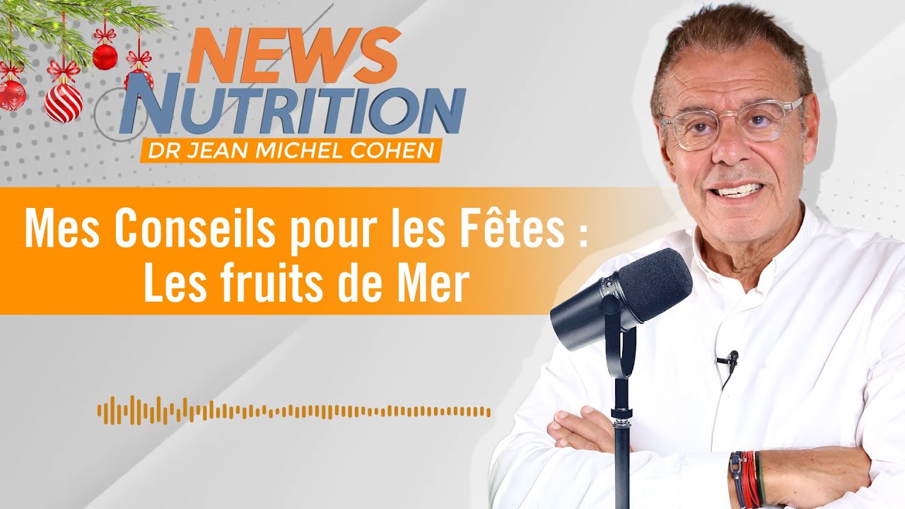 Les fruits de Mer pour les fêtes Les News Nutrition du Dr JeanMichel