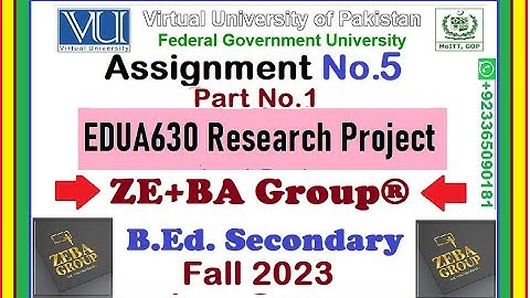 Part1 || EDUA630 Assignment 5 Solution Fall 2023 By ZE+BA Group || EDUA630 Assignment 5 Fall 2023