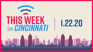 This Week in Cincinnati - 1.22.20