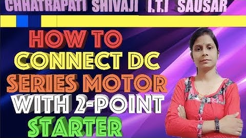 How to connect DC Series motor with 2-point starter |