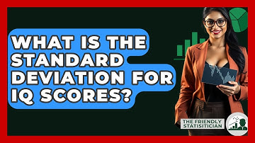 What Is The Standard Deviation For IQ Scores? - The Friendly Statistician