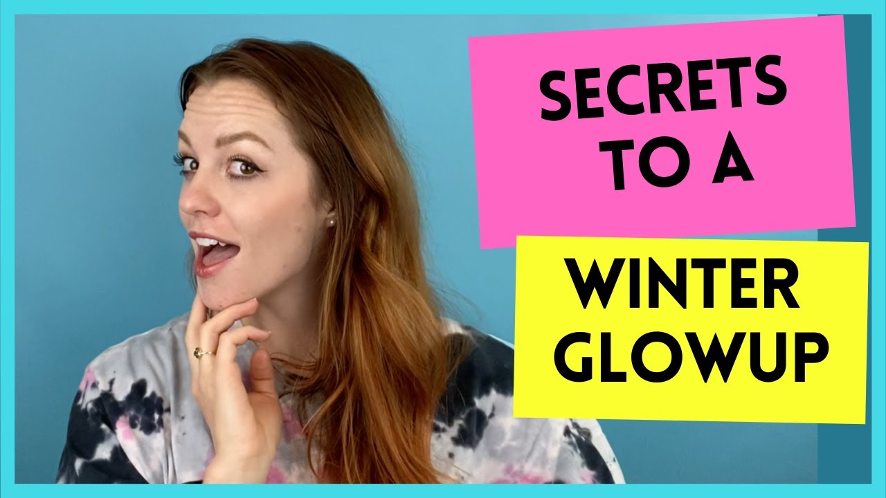 HOW TO HAVE A WINTER BREAK GLOWUP (How to have a mini glowup over