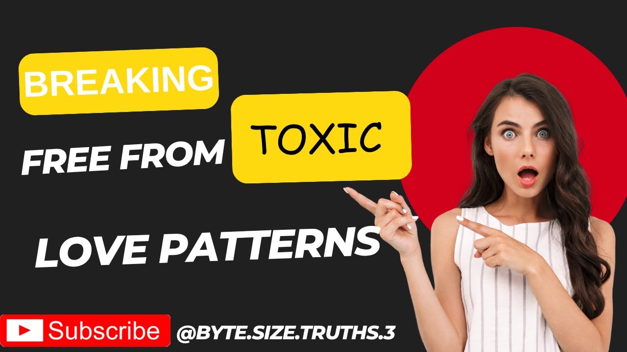Breaking Free of Toxic Relationship patterns - YouTube