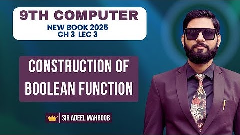 Construction of boolean functions | 9th class computer new book 2025