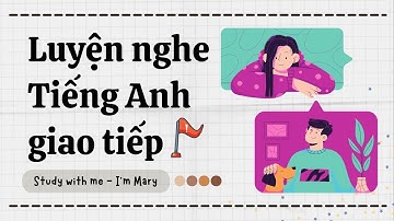 Luyện nghe Tiếng Anh giao tiếp - Cải thiện phản xạ nói Tiếng Anh #36 📣