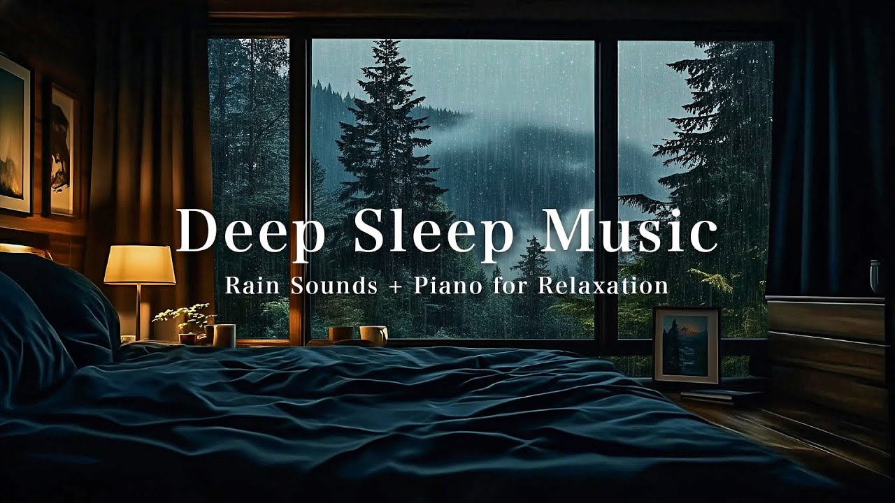 Relaxing Piano & Rain Sounds 🌧️ Peaceful Sleep Music for Stress Relief ...