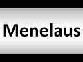 How to Pronounce Menelaus