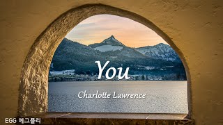 [Playlist]에그플리#537/팝송추천 🎶You - Charlotte Lawrence  (lyrics)