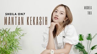 MANTAN KEKASIH - SHEILA ON 7 | COVER BY MICHELA THEA