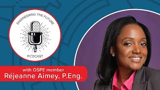 Engineering the Future Ep. 3 | Engineering for Change w/ Réjeanne Aimey, P.Eng.