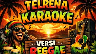 TERLENA - KARAOKE - VERSI REGGAE - ARIYA COVER 