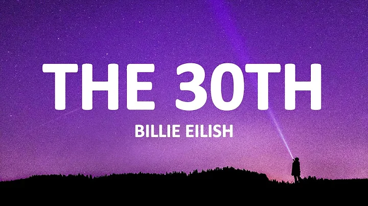 Billie Eilish - The 30th (lyrics)