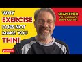 WHY YOU DON'T LOSE WEIGHT THROUGH EXERCISE (and what to do about it)