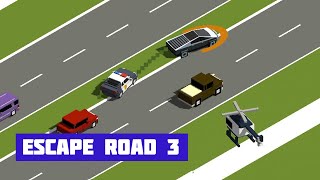 ESCAPE ROAD 3