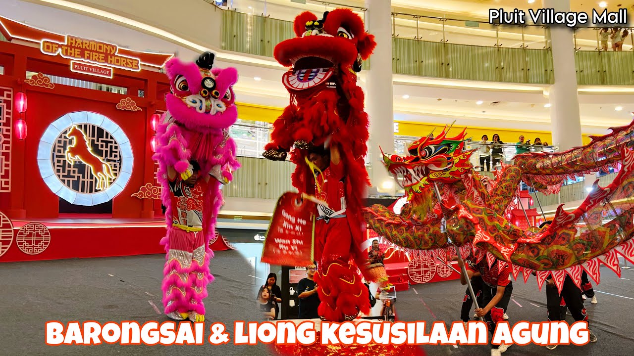 BARONGSAI DAN LIONG KESUSILAAN AGUNG PLUIT VILLAGE MALL JAKARTA